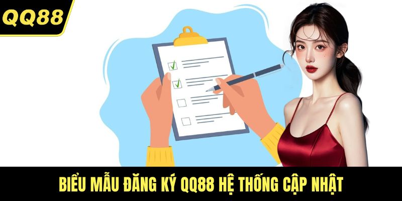 Biểu mẫu đăng ký QQ88 hệ thống cập nhật