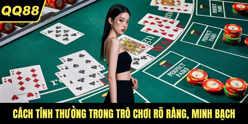 Cách tính thưởng trong trò chơi rõ ràng, minh bạch
