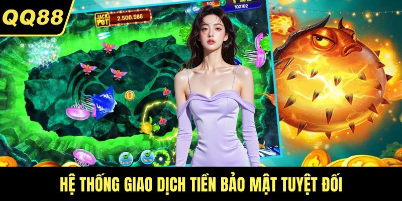 Hệ thống giao dịch tiền bảo mật tuyệt đối