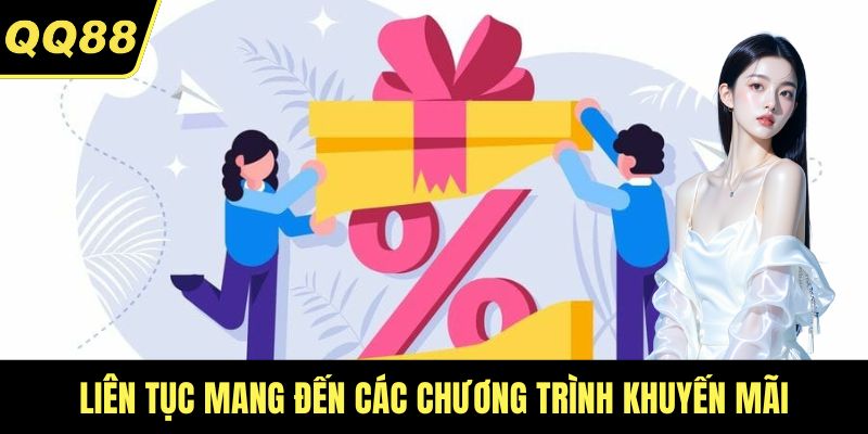 Liên tục mang đến các chương trình khuyến mãi