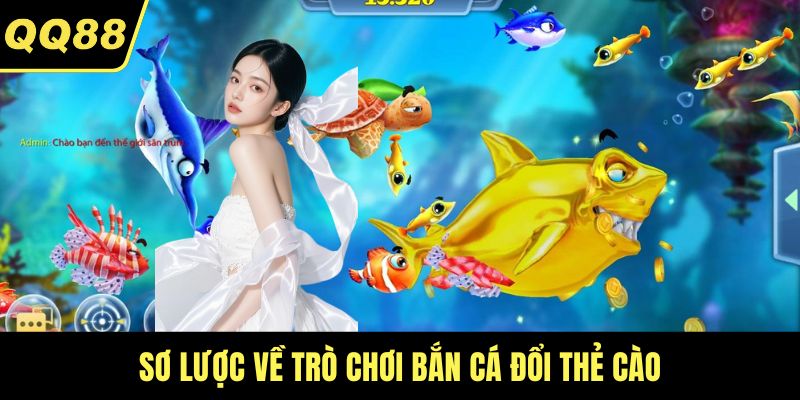 Sơ lược về trò chơi bắn cá đổi thẻ cào