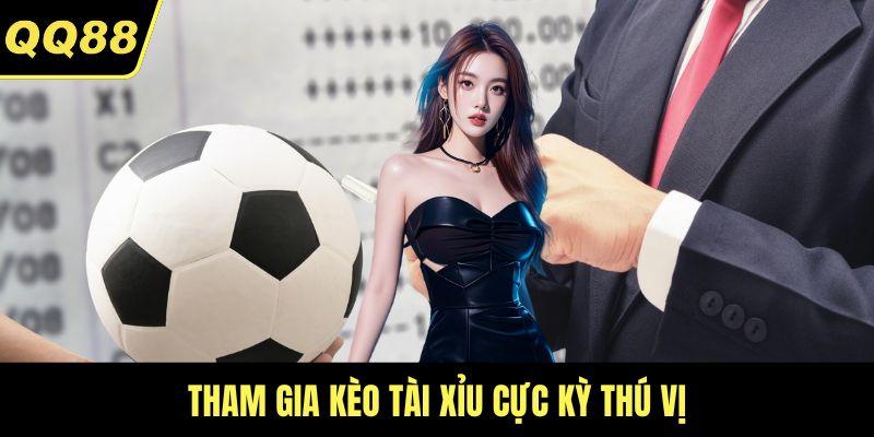 Tham gia kèo Tài Xỉu cực kỳ thú vị