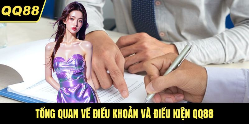 Tổng quan về điều khoản và điều kiện QQ88