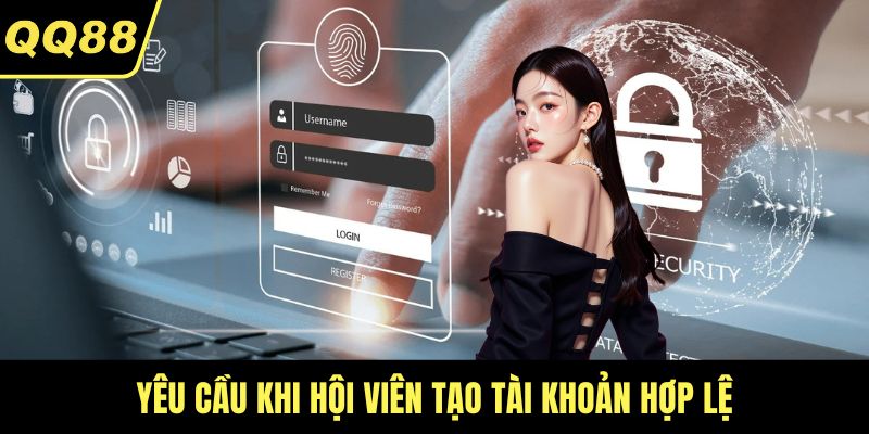 Yêu cầu khi hội viên tạo tài khoản hợp lệ