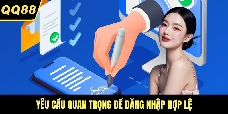 Yêu cầu quan trọng để đăng nhập hợp lệ