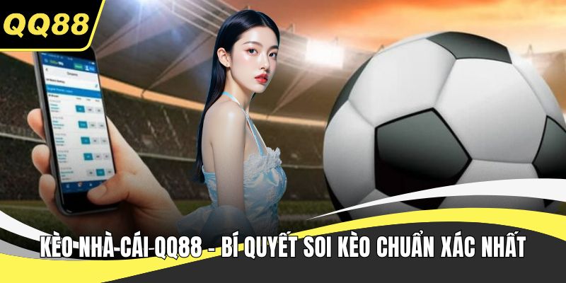 Kèo nhà cái QQ88