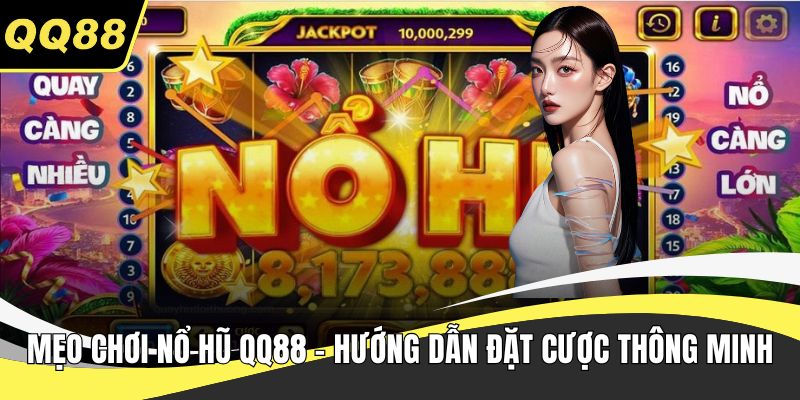 Mẹo chơi nổ hũ QQ88
