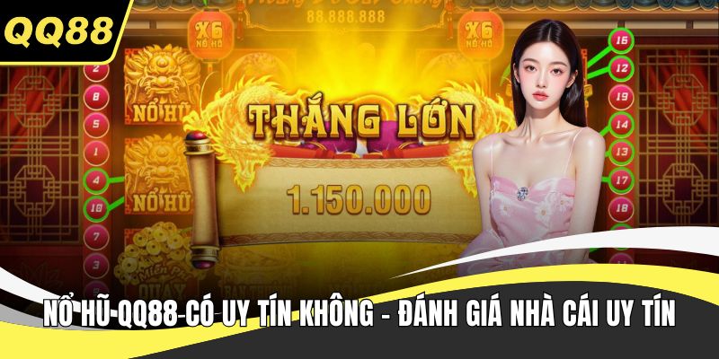 Nổ hũ QQ88 có uy tín không